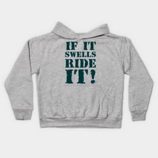 If it swells, ride it! 2 Kids Hoodie